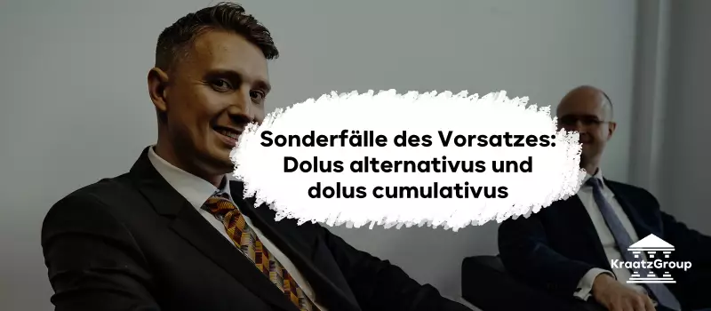 Sonderfälle des Vorsatzes: Dolus alternativus und dolus cumulativus