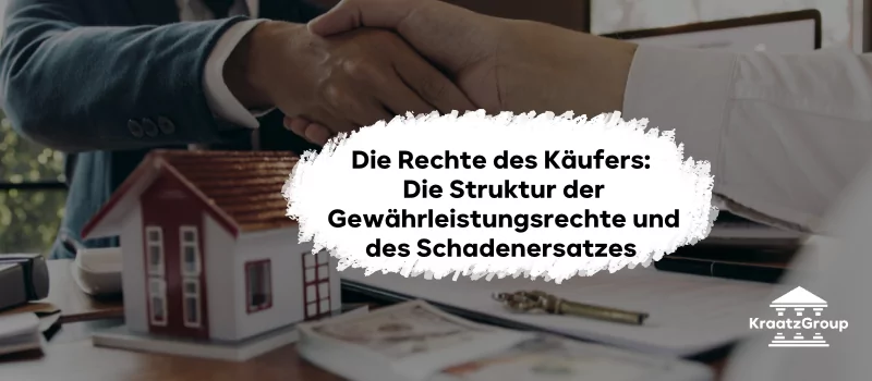 Die Rechte des Käufers: Die Struktur der Gewährleistungsrechte und des Schadenersatzes