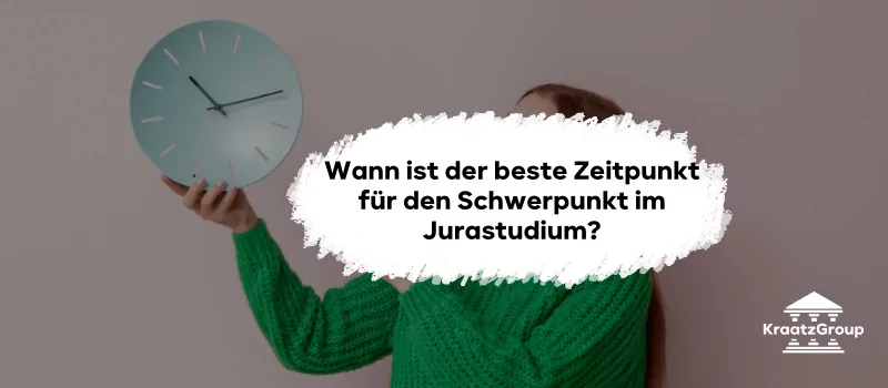 Wann ist der beste Zeitpunkt für den Schwerpunkt im Jurastudium?