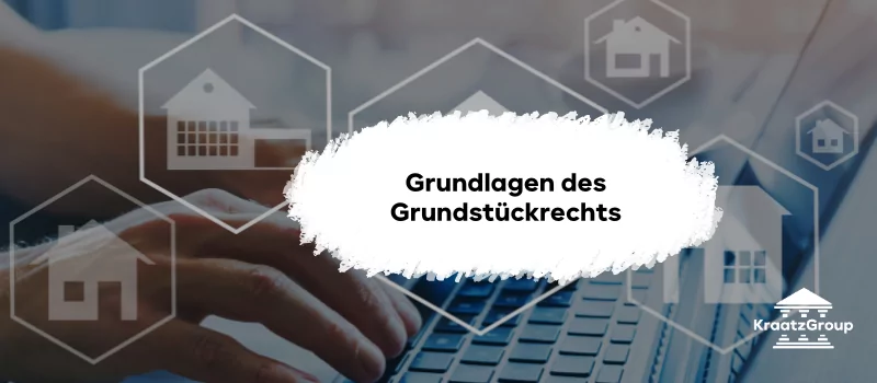 Grundlagen des Grundstücksrechts
