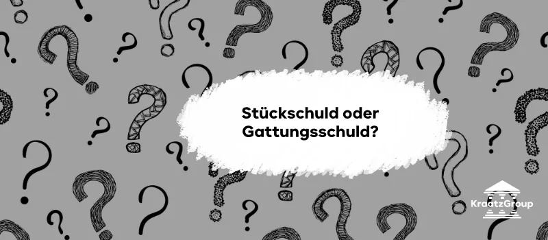 Stückschuld oder Gattungsschuld?