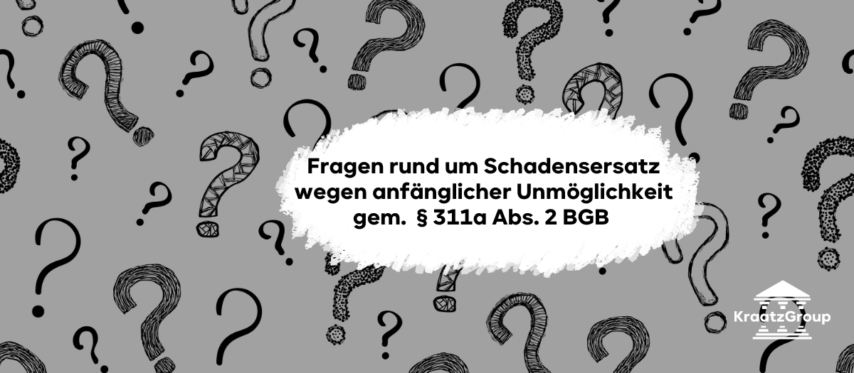 Schadensersatz wegen anfänglicher Unmöglichkeit gem. § 311a Abs. 2 BGB