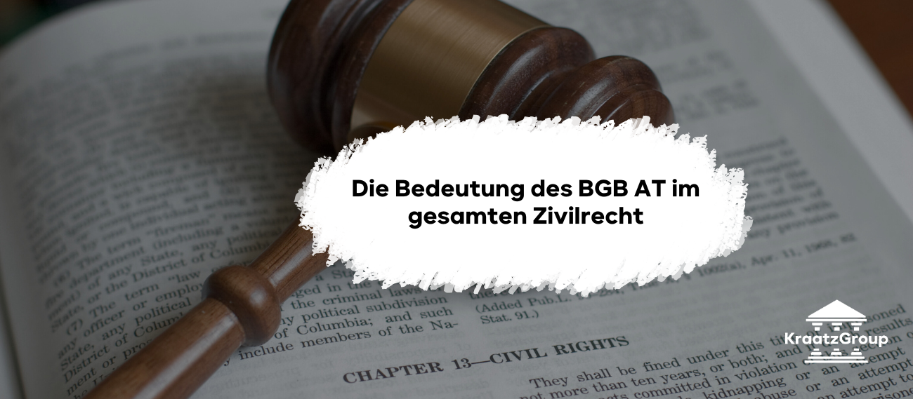 Die Bedeutung des BGB AT im gesamten Zivilrecht