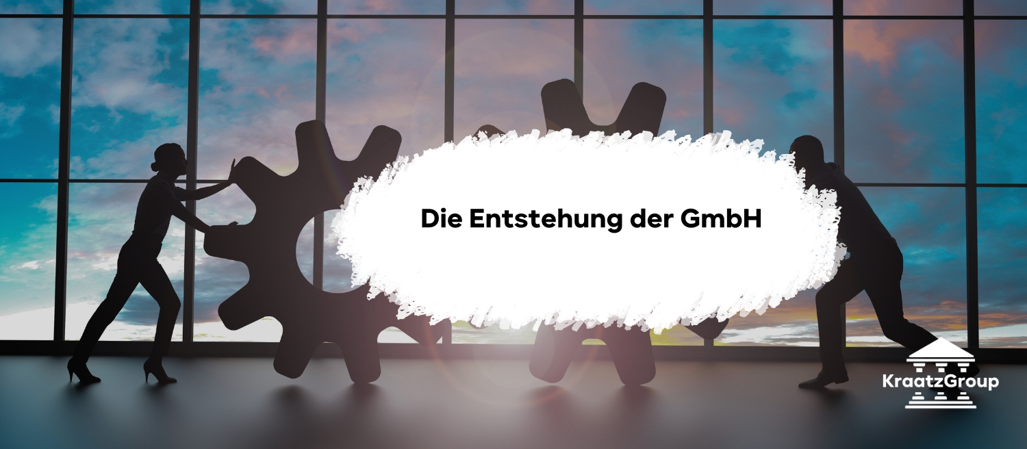 Die Entstehung der GmbH