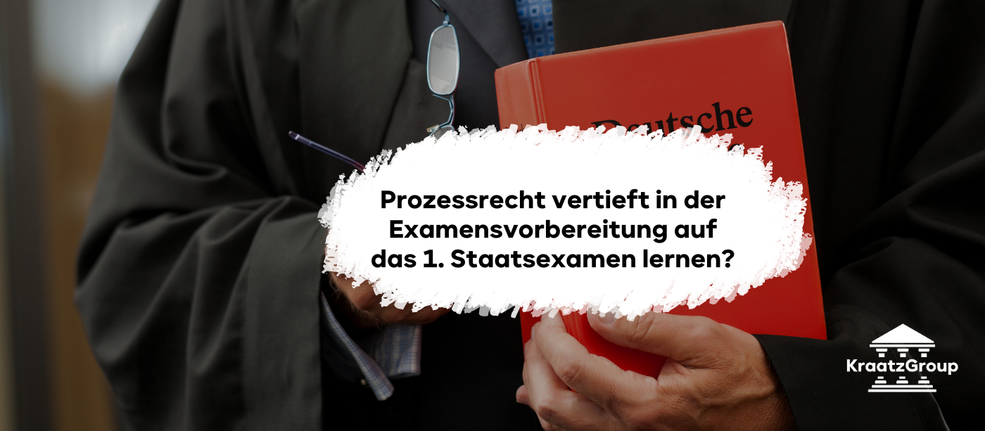 Prozessrecht vertieft in der Examensvorbereitung auf das 1. Staatsexamen lernen?