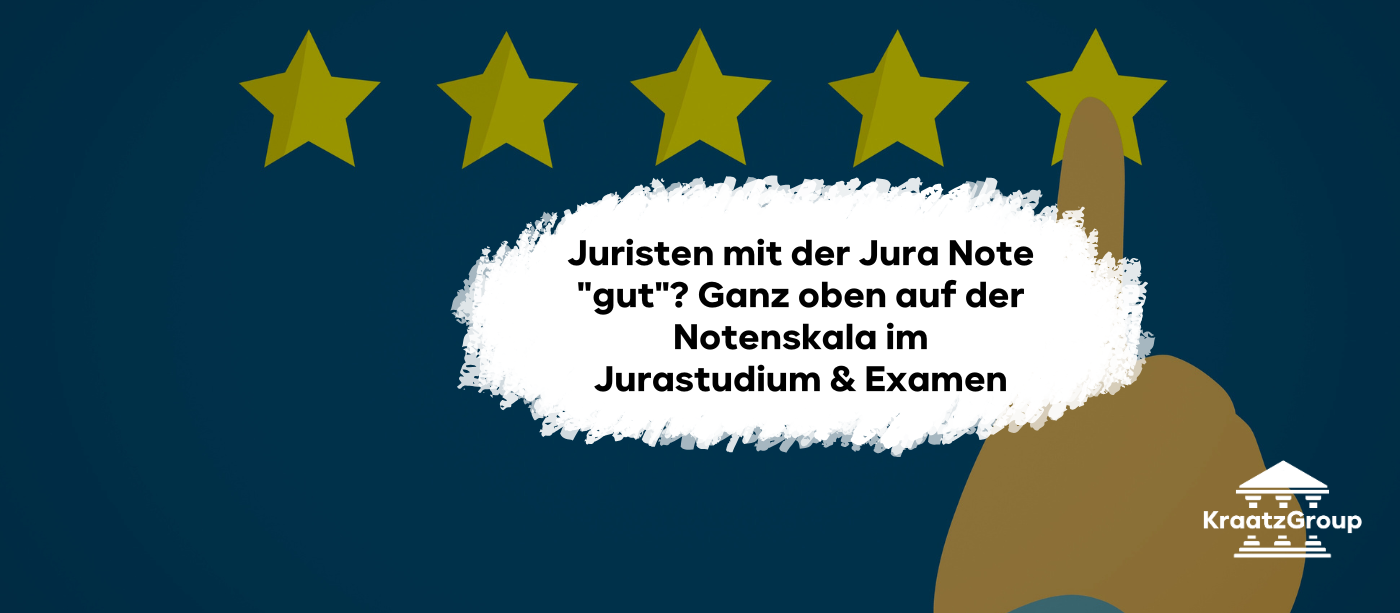 Juristen mit der Jura Note “gut”? Ganz oben auf der Notenskala im Jurastudium & Examen