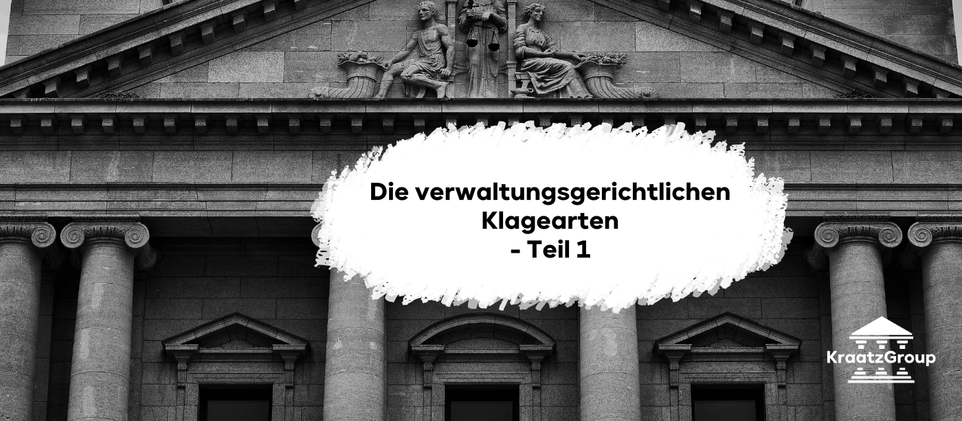 Die verwaltungsgerichtlichen Klagearten – Teil 1