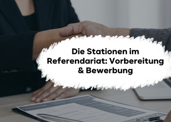 Die Bewerbung auf die Stationen im Referendariat. Alles, was Du für eine erfolgreiche Bewerbung wissen musst.