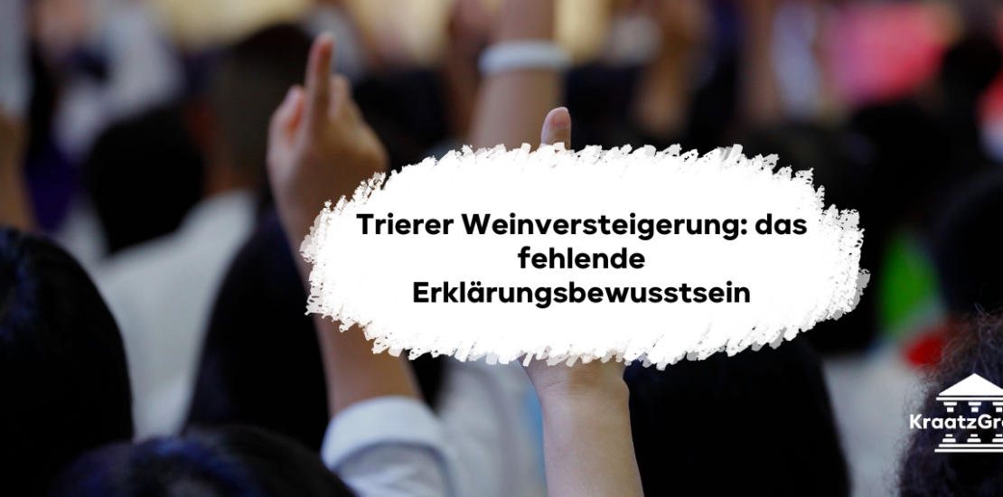 Trierer Weinversteigerung: das fehlende Erklärungsbewusstsein