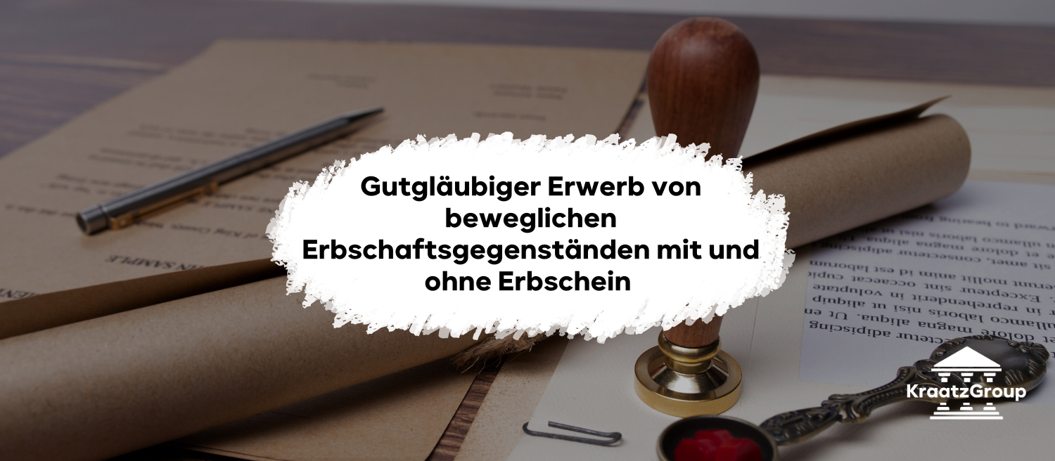 Gutgläubiger Erwerb von beweglichen Erbschaftsgegenständen mit und ohne Erbschein