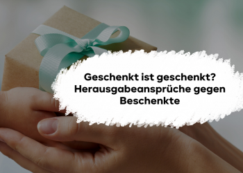 Herausgabeansprüche gegen Beschenkte - lerne den Unterschied zwischen §§ 816 Abs. 1 S. 2 BGB und § 822 BGB!