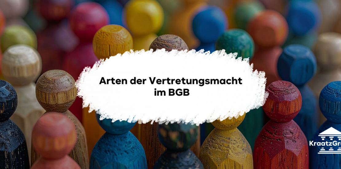 Es gibt viele verschiedene Arten der Vertretungsmacht. Teste Dich selbst. Kennst Du alle? Mit diesem Blogbeitrag bekommst Du den Überblick.