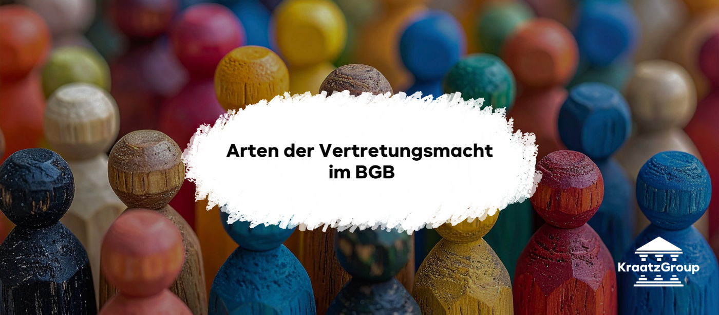 Arten der Vertretungsmacht im BGB