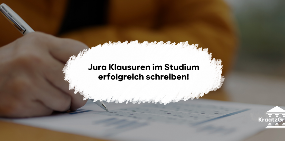 Jura Klausuren im Studium erfolgreich schreiben!