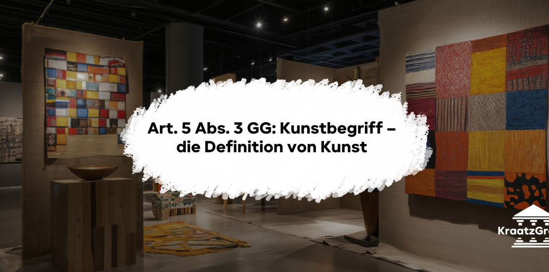 Art. 5 Abs. 3 GG: Kunstbegriff – die Definition von Kunst