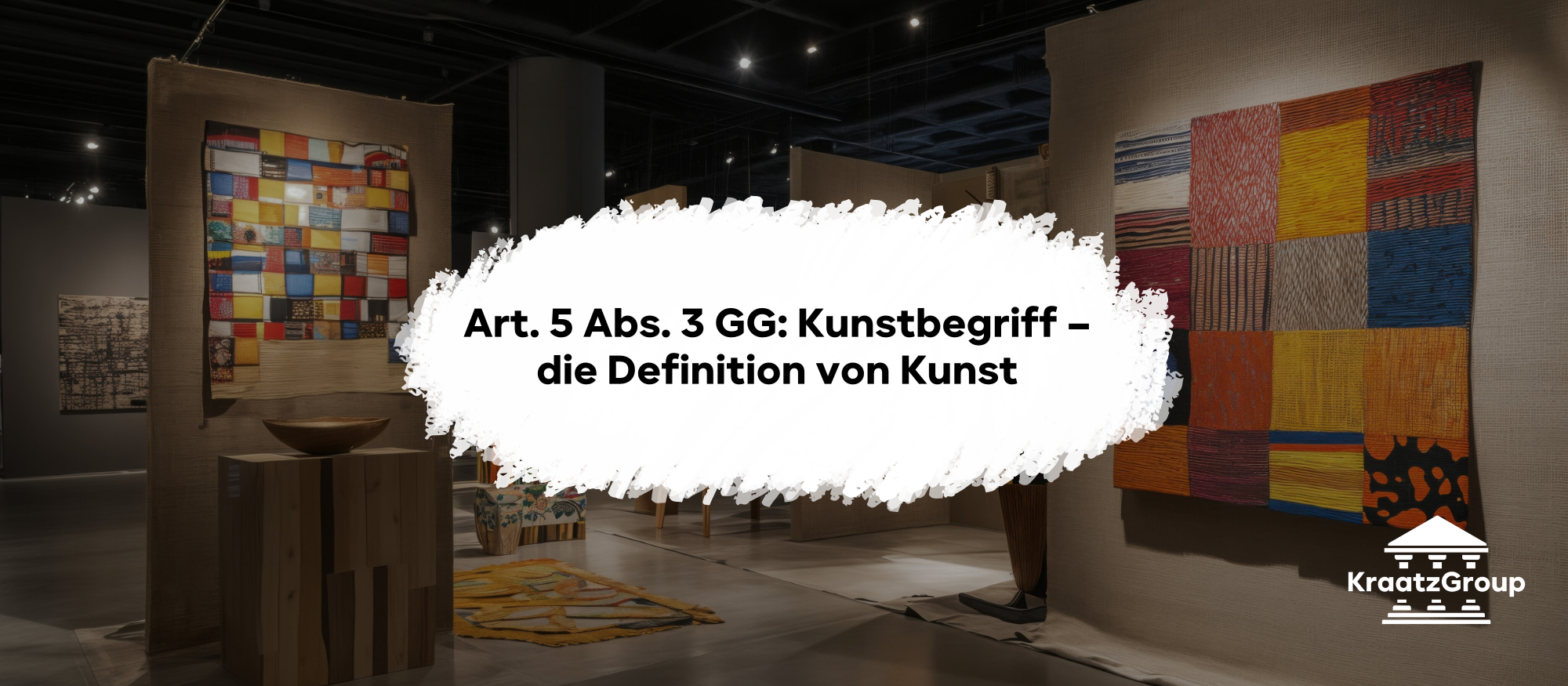 Art. 5 Abs. 3 GG: Kunstbegriff – die Definition von Kunst