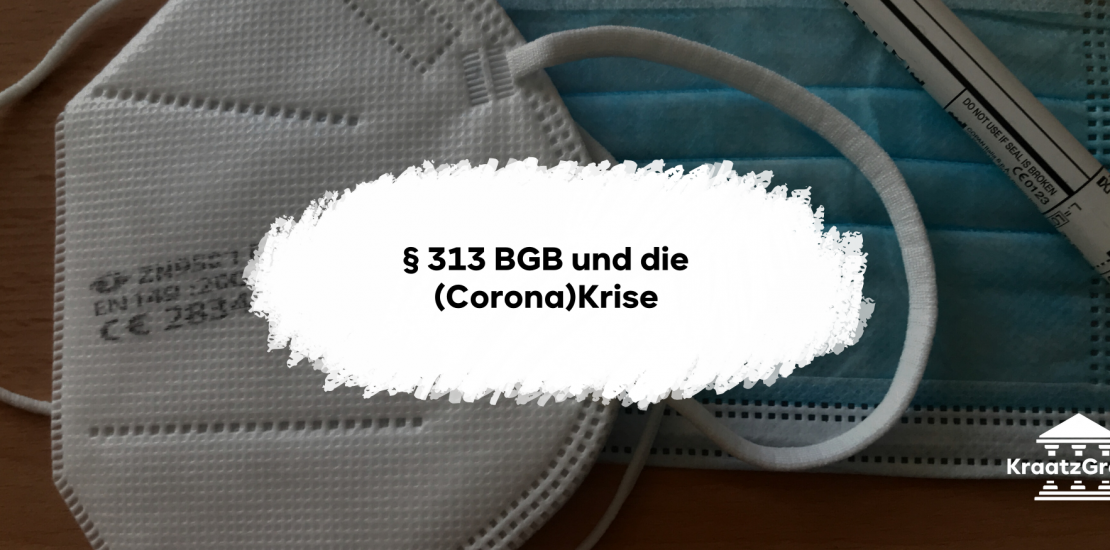 § 313 oftmals vernachlässigt, aber besonders bei aktuellen Krisen genauso klausurrelevant, wie andere Themen des Schuldrechts AT.