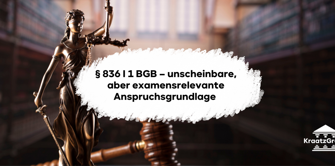 § 836 I 1 BGB – unscheinbare, aber examensrelevante Anspruchsgrundlage
