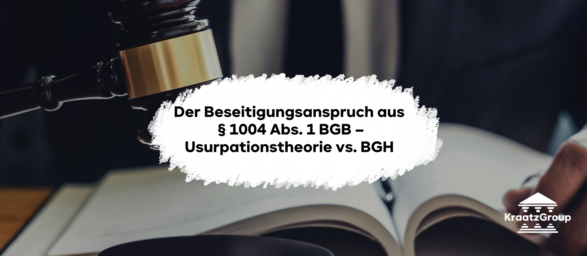 Der Beseitigungsanspruch aus § 1004 Abs. 1 BGB – Usurpationstheorie vs. BGH