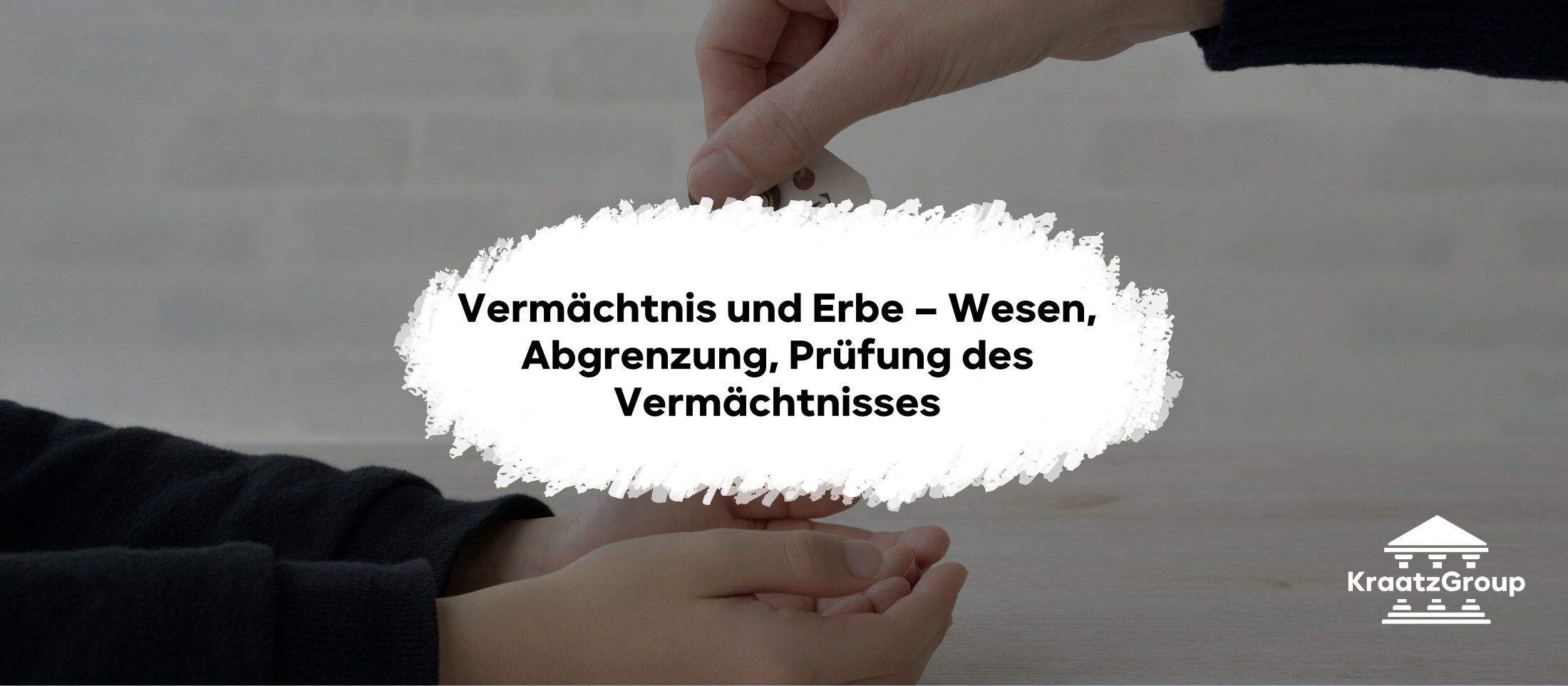 Vermächtnis und Erbe – Wesen, Abgrenzung, Prüfung des Vermächtnisses
