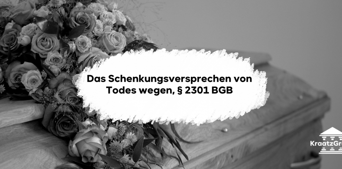 Das Schenkungsversprechen von Todes wegen, § 2301 BGB richtig verstehen