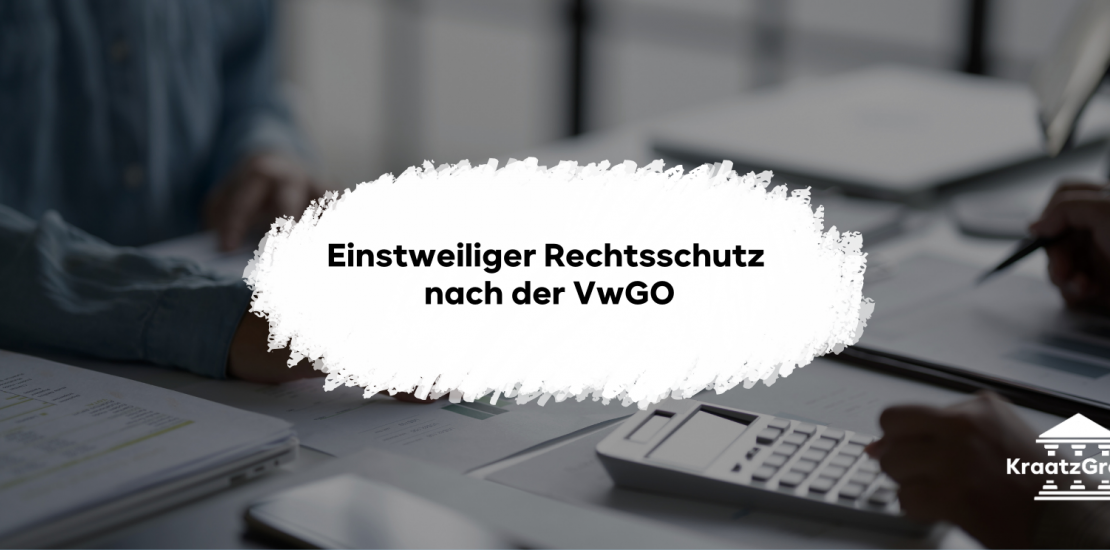 Einstweiliger Rechtsschutz nach der VwGO