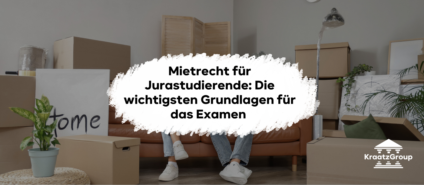 Mietrecht für Jurastudierende: Die wichtigsten Grundlagen für das Examen