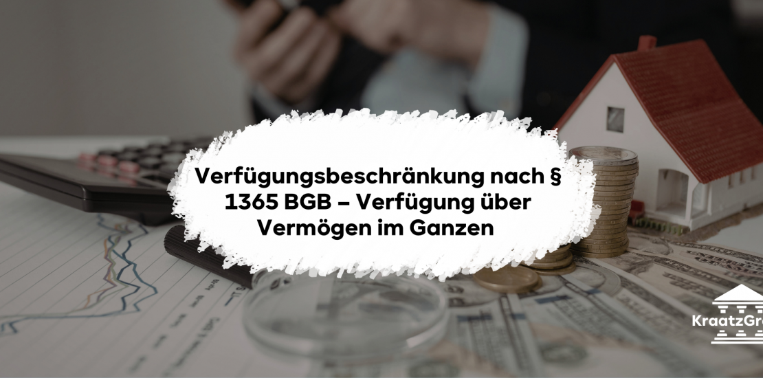 Verfügungsbeschränkung nach § 1365 BGB