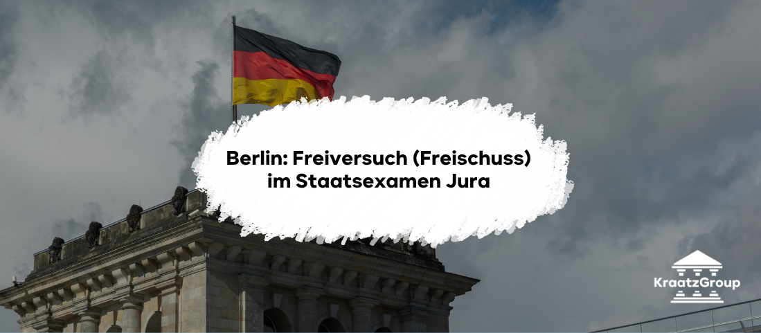 Berlin: Freiversuch (Freischuss) im Staatsexamen Jura