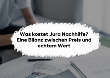 Was kostet Jura Nachhilfe? Eine Bilanz zwischen Preis und echtem Wert