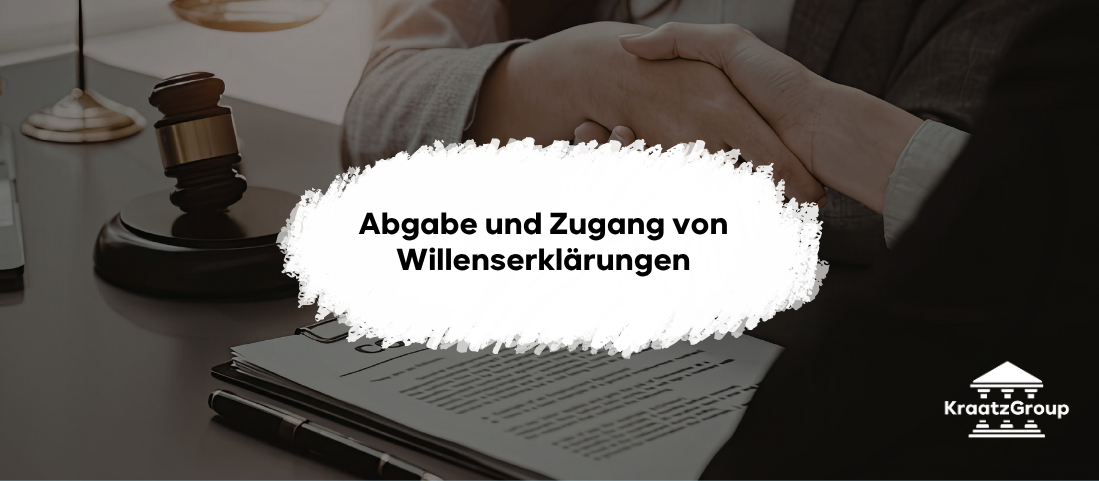 Abgabe und Zugang von Willenserklärungen