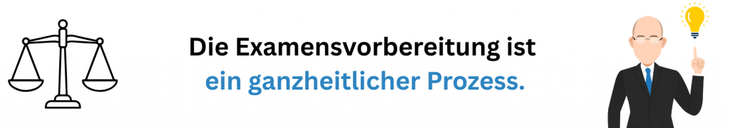 Die Examensvorbereitung ist ein ganzheitlicher Prozess.