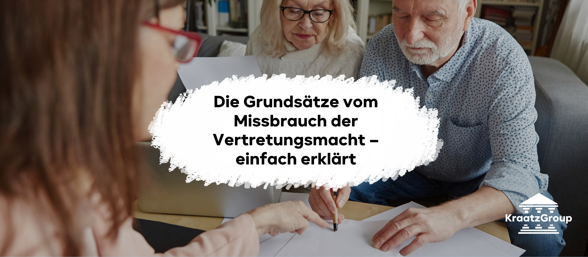 Die Grundsätze vom Missbrauch der Vertretungsmacht – einfach erklärt