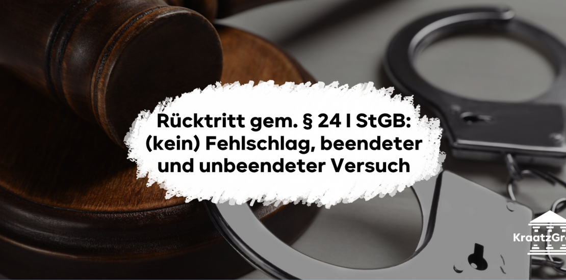 Rücktritt nach § 24 I StGB einfach erklärt: Fehlschlag, unbeendeter und beendeter Versuch, Rücktrittsleistung und Freiwilligkeit für Deine Strafrecht-Klausur.