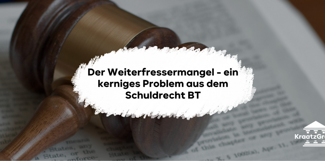 Der Weiterfressermangel: Ein kerniges Klassikerproblem, das es in sich hat. Wir gehen durch alle Anspruchsgrundlagen und geben klausurtaktische Tipps für das Examen