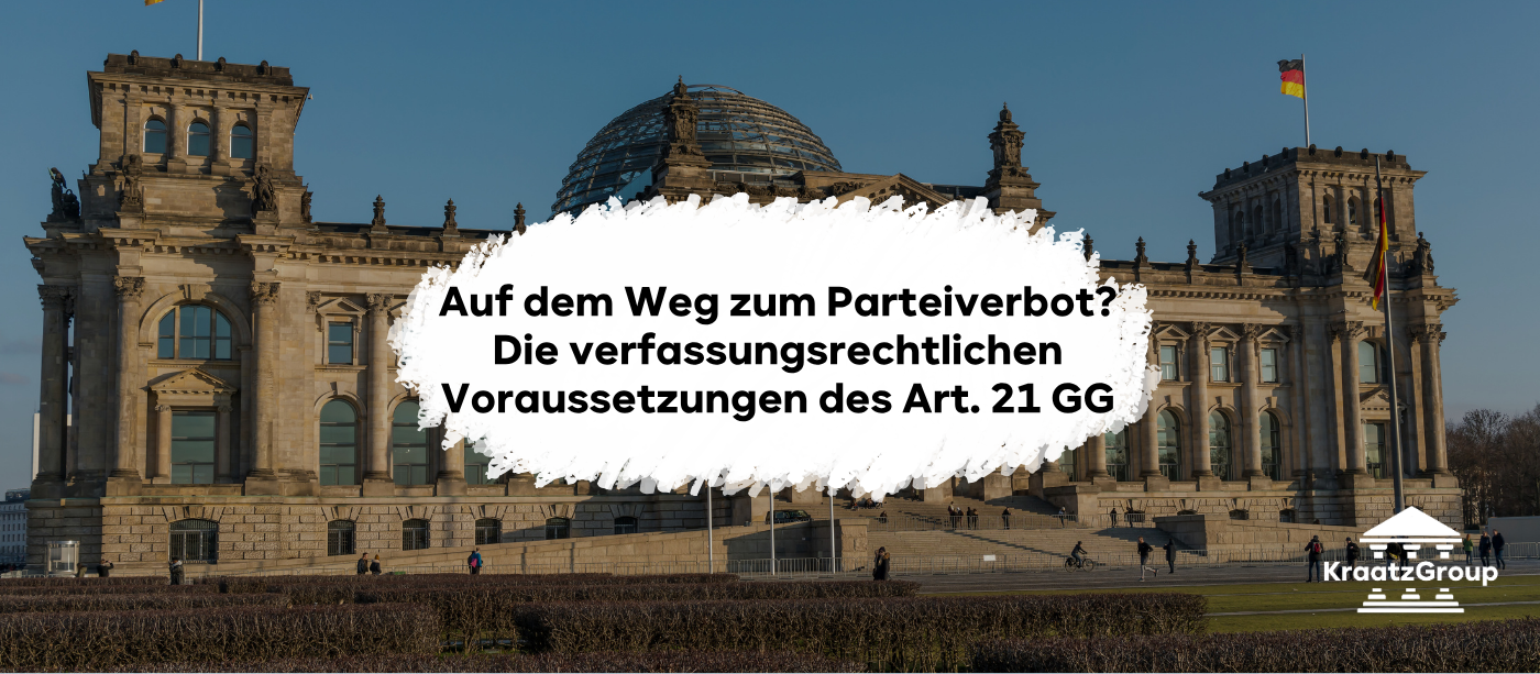 Auf dem Weg zum Parteiverbot? Die verfassungsrechtlichen Voraussetzungen des Art. 21 GG