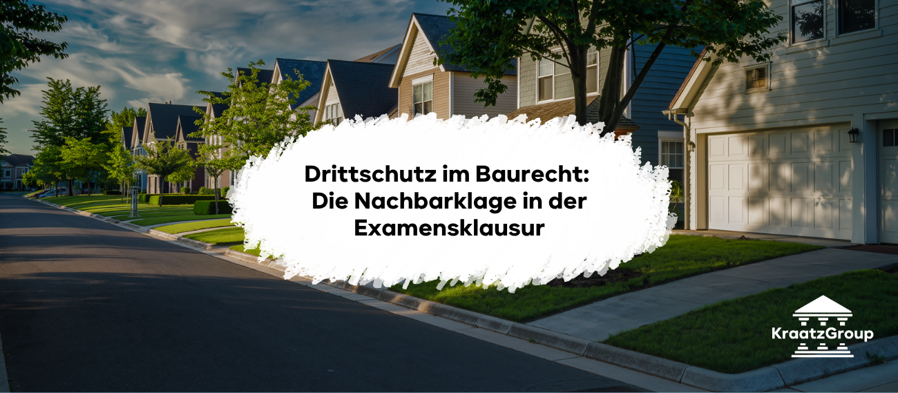 Drittschutz im Baurecht: Die Nachbarklage in der Examensklausur