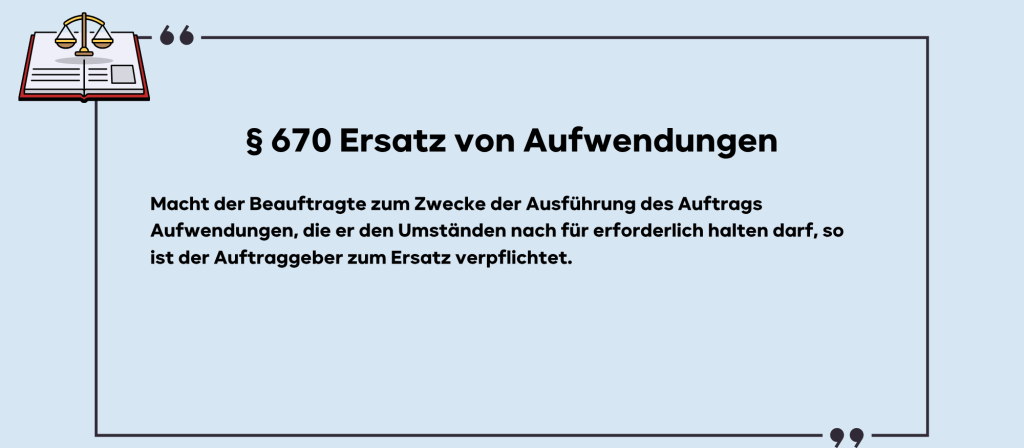 § 670 Ersatz von Aufwendungen